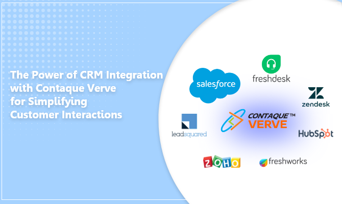 The-Power-of-CRM-Integration-with-Contaque-Verve-for-Simplifying-Customer-Interactions